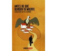 Antes De Que Olviden Tu Muerte