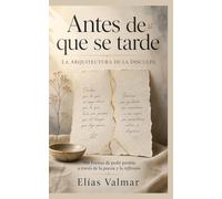 Antes de que se tarde: La Arquitectura de la Disculpa: 100 Formas de pedir perdón a través de la poesía y la reflexión.