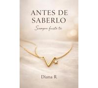 Antes de saberlo: Siempre fuiste tú