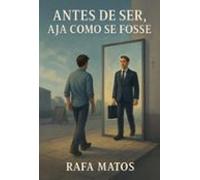 Antes De Ser Aja Como Se Fosse (ebook)