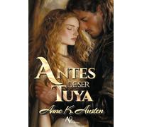 Antes de ser tuya: Novela romántica histórica en Escocia (Los Cuervos de Perthshire)