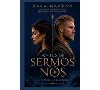 Antes de Sermos Nós: A Estrela e o Viking