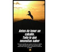 Antes de tener un caballo: Todo lo que necesitas saber