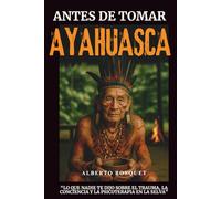 ANTES DE TOMAR AYAHUASCA: LO QUE NADIE TE DIJO SOBRE EL TRAUMA, LA CONCIENCIA Y LA PSICOTERAPIA EN LA SELVA