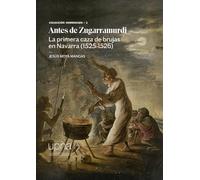 Antes de Zugarramurdi: La primera caza de brujas en Navarra (1525-1526): 2 (Henningsen)