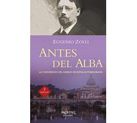 Antes Del Alba (nueva ed.): La conversión del Rabino de Roma: autobiografía: 98 (Arcaduz)