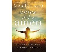 Antes del amén: El poder de una oración sencilla