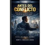 Antes del Conflicto (MRO): Cómo detectar el impacto invisible antes de que destruya tu equipo (Modelo de Madures Relacional Organizacional)