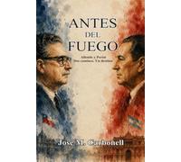 Antes del fuego: Allende y Perón. Dos caminos. Un destino