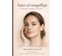ANTES DEL MAQUILLAJE: DISTINGUE SEÑALES EN TU PIEL (El Lenguaje de la piel)
