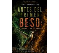 Antes del primer beso: Historias de lo que empieza