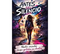 ANTES DEL SILENCIO (Edificar Universos)