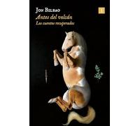 Antes del volcán: Cuentos recuperados (IMPEDIMENTA)