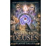 ANTES DOS DEUSES: O Registro Proibido das Raças que Moldaram a Civilização Humana