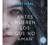 Antes Mueren Los Que No Aman (audiolibro)