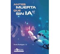 Antes muerta que sin IA
