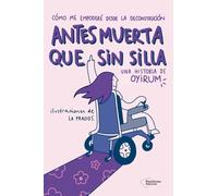 Antes muerta que sin silla: Cómo me empoderé desde la deconstrucción