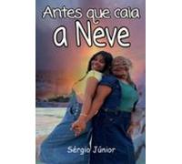 Antes Que Caia A Neve (ebook)