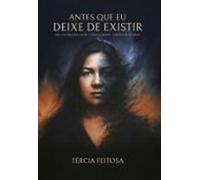 Antes Que Eu Deixe De Existir (ebook)