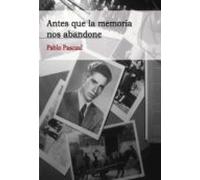 Antes Que La Memoria Nos Abandone (ebook)
