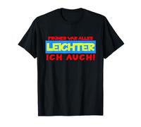 Antes todo era más fácil - yo también Camiseta