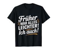 Antes Todo era más fácil - Yo también Divertido Frase Camiseta
