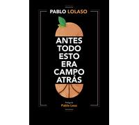 Antes todo esto era campo atrás (Córner)