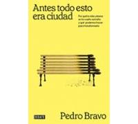 Antes Todo Esto Era Ciudad