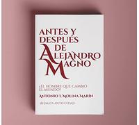Antes y después de Alejandro Magno: ¿El hombre que cambió el mundo?: 3 (Rhemata Antigüedad)