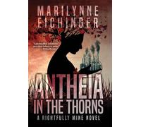 Antheia in the Thorns (A Rightfully Mine Novel)