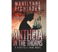 Antheia in the Thorns: A Rightfully Mine Novel