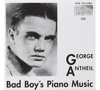 Antheil : Bad Boys Piano Music