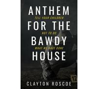 Anthem for the Bawdy House