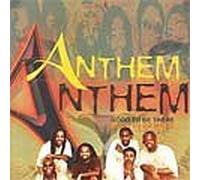 Anthem - Good to Be There