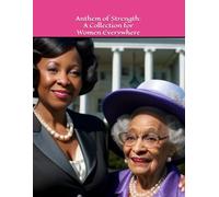 Anthem of Strength: A Collection for Women Everywhere