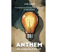 ANTHEM: The Awakening of the Self: An Illustrated Story of Courage & Personal Freedom for Teens and Adults.