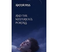ANTHOISS AND THE MYSTERIOUS PORTALS: A FANTASY NOVEL ACROSS WORLDS: 1 (The Heirs of the Portals)
