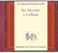 Anthologie de la Chanson,Traditionnelle - des Trouvers a la Pleiade [Import]