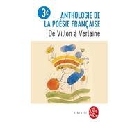 Anthologie de la poésie française: De Villon à Verlaine (Le Livre De Poche)