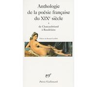 Anthologie de la poésie française du XIXe siècle: Tome 1, De Chateaubriand à Baudelaire