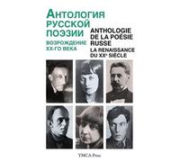 Anthologie de la poésie russe: La Renaissance du XXe siècle