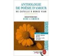 Anthologie De Poésie D Amour : De Catulle À Boris Vian