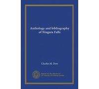 Anthology and bibliography of Niagara Falls (v.2)