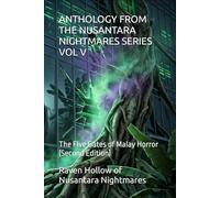 ANTHOLOGY FROM THE NUSANTARA NIGHTMARES SERIES VOL V: The Five Gates of Malay Horror (Second Edition)