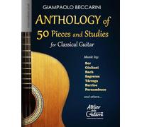 Anthology of 50 Pieces and Studies: for Classical Guitar (THE ART OF THE GUITAR)