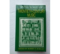 Anthology of Twentieth-Century Music: 0000 (Norton Introduction to Music History)