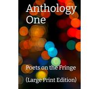 Anthology One (Large Print Edition): Poets on the Fringe