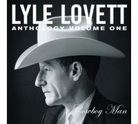 Anthology, Vol. 1: Cowboy Man by Lovett, Lyle Extra tracks edition (2001) Audio CD