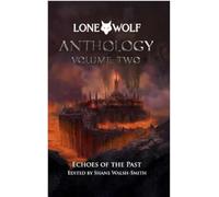 Anthology Volume 2: Echoes of the Past: Volume Two Volume 2 (Lone Wolf)