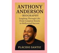 Anthony Anderson-Biography: Laughing Through Life: From Compton Streets to Hollywood Success